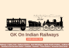 110+ GK Questions And Answers On Indian Railway (RRB Exam) GK On Indian Railways