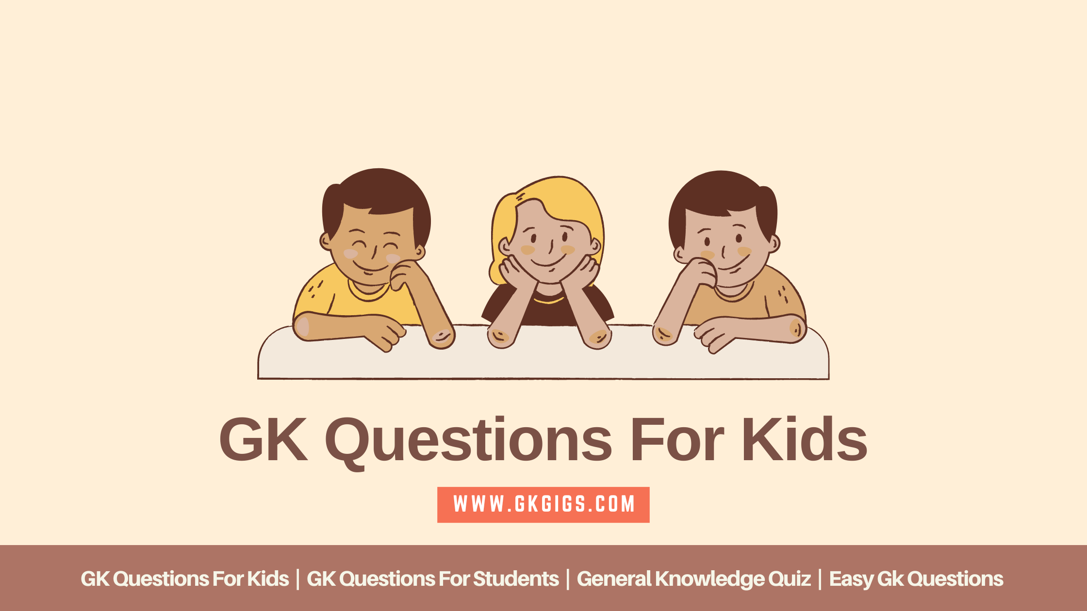 100 Easy GK Questions For Kids That Will Motivate Them To Study