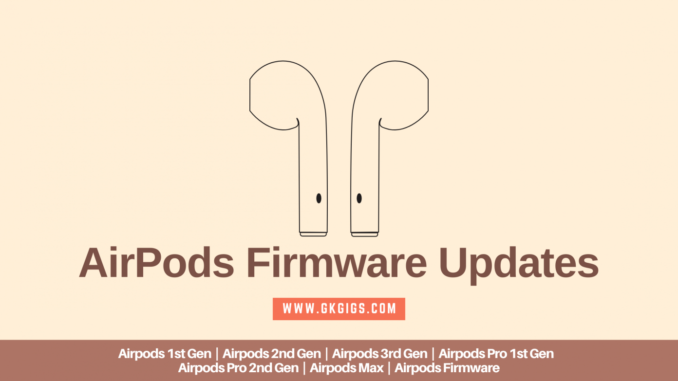 Latest AirPods Firmware Updates (20162024) GkGigs